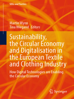 cover image of Sustainability, the Circular Economy and Digitalisation in the European Textile and Clothing Industry